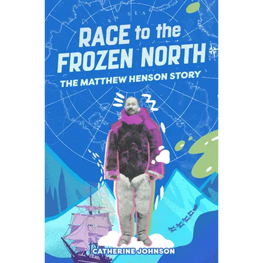 Race to the Frozen North: The Matthew Henson Story