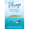 Plunge: One Woman's Pursuit of a Life Less Ordinary