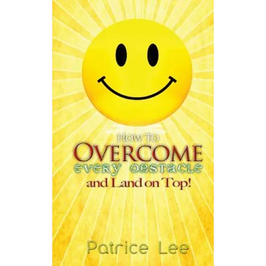 How to Overcome Every Obstacle and Land On Top