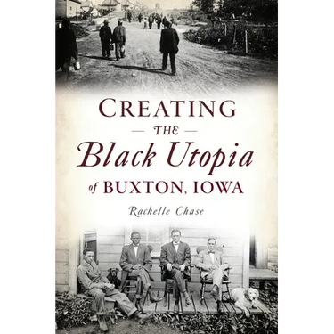 Creating the Black Utopia of Buxton, Iowa