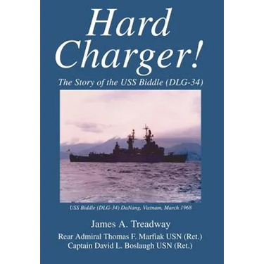 Hard Charger!: The Story of the USS Biddle (DLG-34)