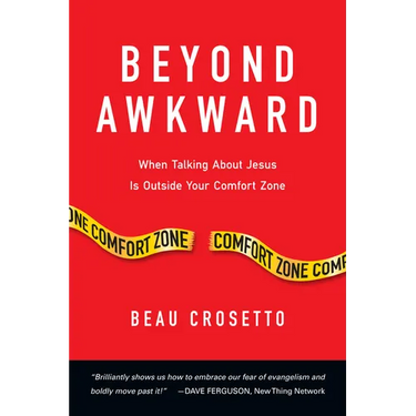 Beyond Awkward: When Talking About Jesus Is Outside Your Comfort Zone