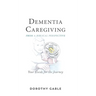 Dementia Caregiving from a Biblical Perspective: Your Guide for the Journey