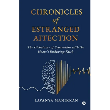 Chronicles of Estranged Affection: The Dichotomy of Separation with the Heart's Enduring Faith