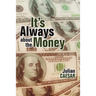 It's Always About the Money
