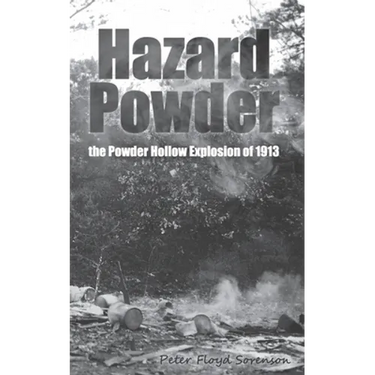 Hazard Powder: The Powder Hollow Explosion of 1913