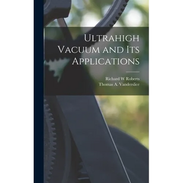 Ultrahigh Vacuum and Its Applications