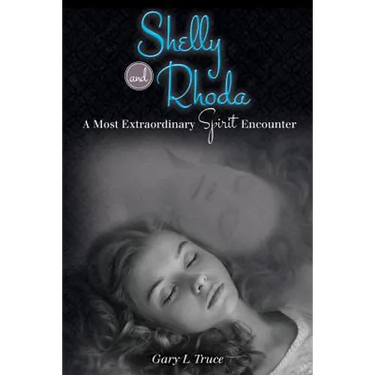 Shelly and Rhoda: A Most Extraordinary Spirit Encounter