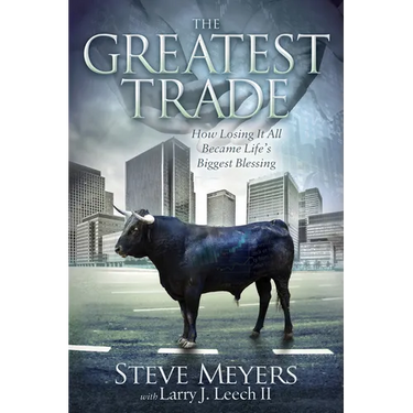 The Greatest Trade: How Losing It All Became Life's Biggest Blessing