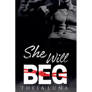 She Will Beg