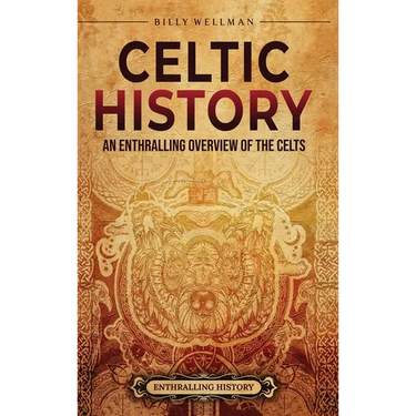 Celtic History: An Enthralling Overview of the Celts