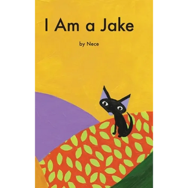 I Am A Jake: Jakes Adventures Book 1