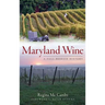 Maryland Wine: A Full-Bodied History