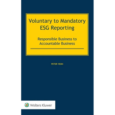 Voluntary to Mandatory ESG Reporting: Responsible Business to Accountable Business