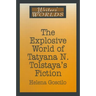 The Explosive World of Tatyana N. Tolstaya's Fiction