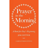 Prayer in the Morning: A Book for Day's Beginning