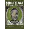 Nasser at War: Arab Images of the Enemy