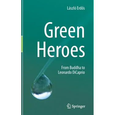 Green Heroes: From Buddha to Leonardo DiCaprio