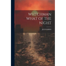 Whtchman What of the Night