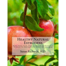 Healthy Natural Estrogens: Herbs, Plants, Foods, Vitamins, Minerals and Bioidentical Hormones for Amazing Health, Balance and Anti-Aging