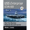 USS Enterprise (CVN-65): The First Nuclear Powered Aircraft Carrier