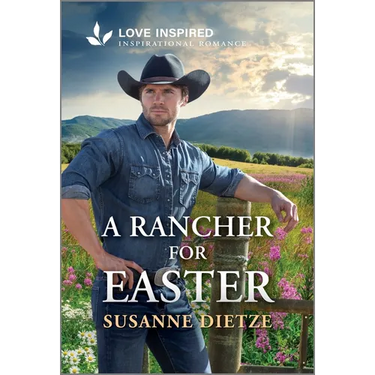 A Rancher for Easter: An Uplifting Inspirational Romance