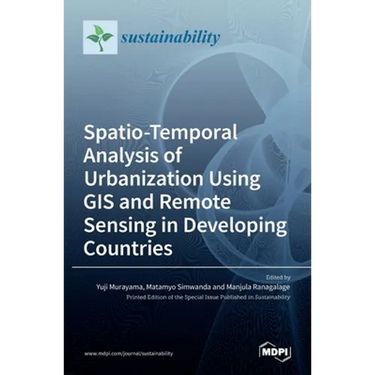 Spatio-Temporal Analysis of Urbanization Using GIS and Remote Sensing in Developing Countries