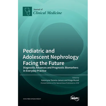 Pediatric and Adolescent Nephrology Facing the Future: Diagnostic Advances and Prognostic Biomarkers in Everyday Practice
