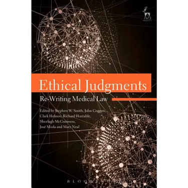 Ethical Judgments: Re-Writing Medical Law