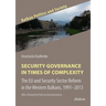 Security Governance in Times of Complexity: The EU and Security Sector Reform in the Western Balkans, 1991-2013