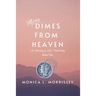 More Dimes From Heaven: A Journey to Self-Publishing