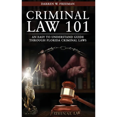 Criminal Law 101: An Easy To Understand Guide Through Florida Criminal Laws