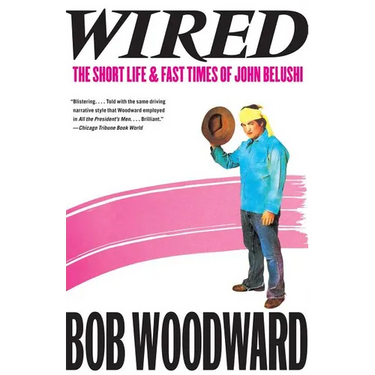 Wired: The Short Life & Fast Times of John Belushi