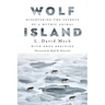 Wolf Island: Discovering the Secrets of a Mythic Animal