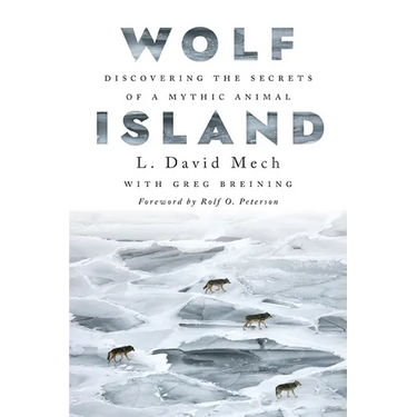 Wolf Island: Discovering the Secrets of a Mythic Animal