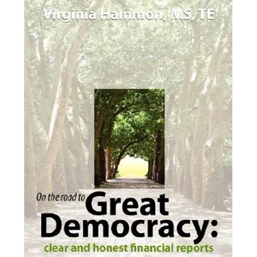 On the Road to Great Democracy: Clear and Honest Financial Reports