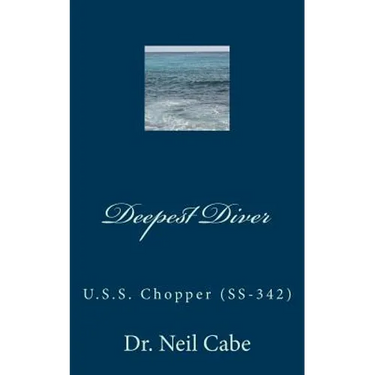 Deepest Diver: U.S.S. Chopper (Ss-342)