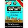 Buckaru's Guide to Real Estate: An Introduction to Investing