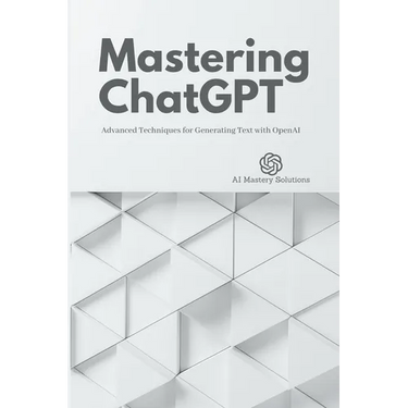 Mastering ChatGPT: Advanced Techniques for Generating Text with OpenAI