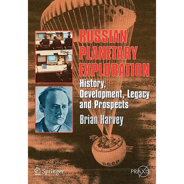 Russian Planetary Exploration: History, Development, Legacy, Prospects