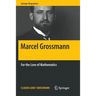 Marcel Grossmann: For the Love of Mathematics