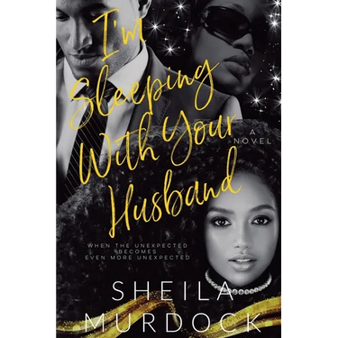 I'm Sleeping With Your Husband