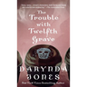 The Trouble with Twelfth Grave: A Charley Davidson Novel