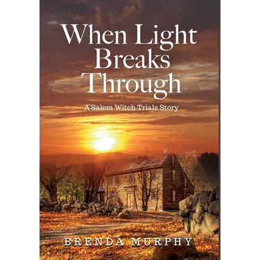 When Light Breaks Through: A Salem Witch Trials Story