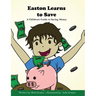Easton Learns to Save: A Children's Guide to Saving Money