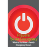 Prepare for an Emergency: What to Do When a Family Emergency Occurs