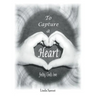 To Capture a Heart: Feeling God's Love