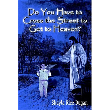 Do You Have to Cross the Street to Get to Heaven?