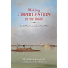 Holding Charleston by the Bridle: Castle Pinckney and the Civil War