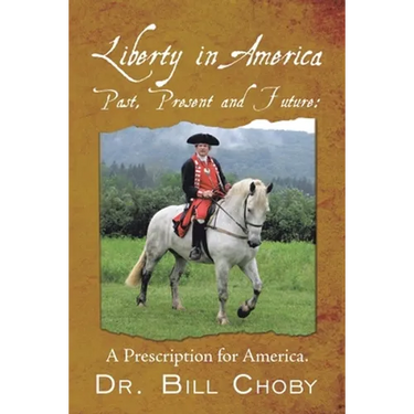 Liberty in America, Past, Present and Future: A Prescription for America